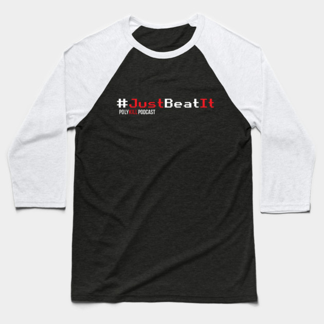 Just Beat It Baseball T-Shirt by polykill