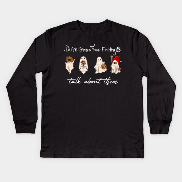 Don't Ghost Your Feelings Talk About Them Kids Long Sleeve T-Shirt by Db Printed