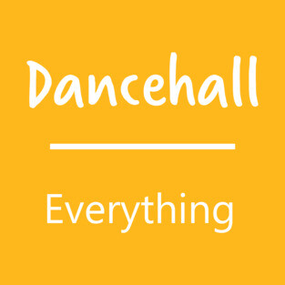 Dancehall Over Everything T-Shirt