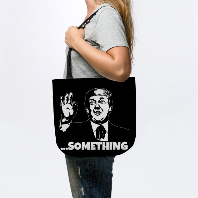 President Trump ...Something Quote Something 2020 Impeachment by belownormal