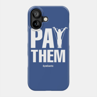 Pay Them Phone Case