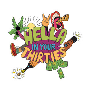 Hella In Your Thirties T-Shirt