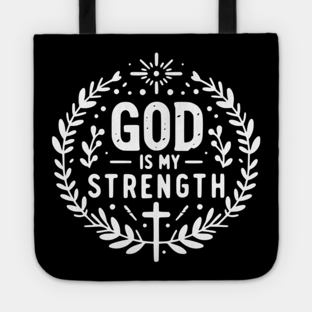 God is My Strength Tote by Frank Ring