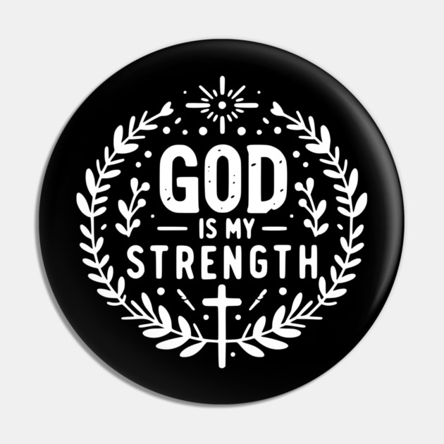 God is My Strength Pin by Frank Ring