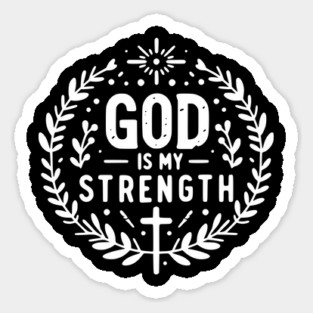 God is My Strength Sticker