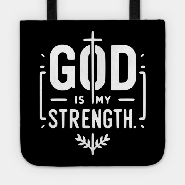 God is My Strength Tote by Frank Ring