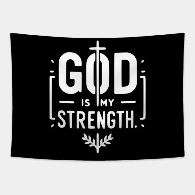 God is My Strength Tapestry by Frank Ring