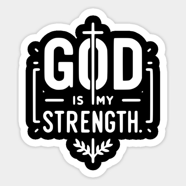 God is My Strength Sticker by Frank Ring