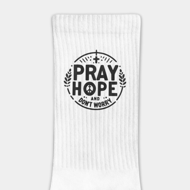 Pray Hope and Don’t Worry by Frank Ring