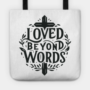Loved Beyond Words Tote