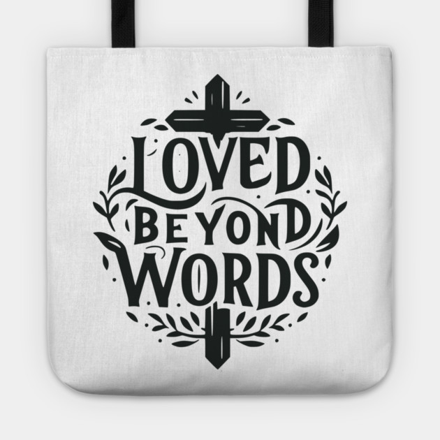 Loved Beyond Words Tote by Frank Ring