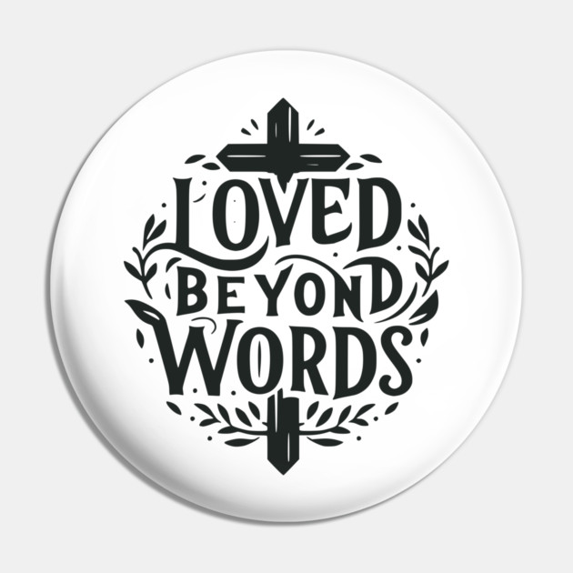 Loved Beyond Words Pin by Frank Ring