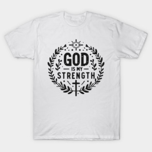 God is My Strength T-Shirt