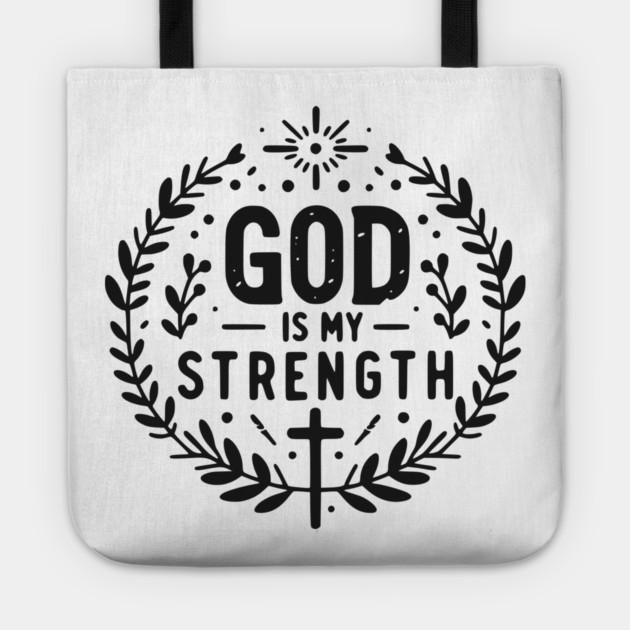 God is My Strength Tote by Frank Ring