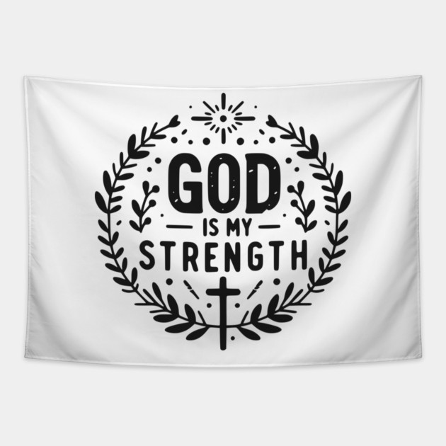 God is My Strength Tapestry by Frank Ring