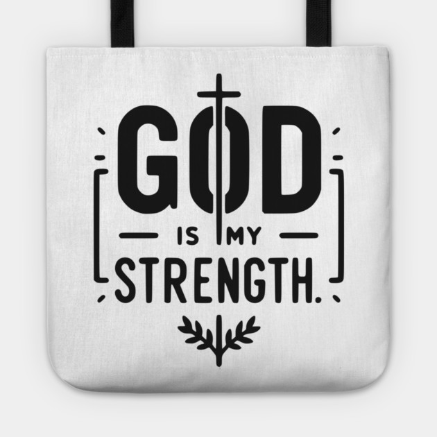 God is My Strength Tote by Frank Ring
