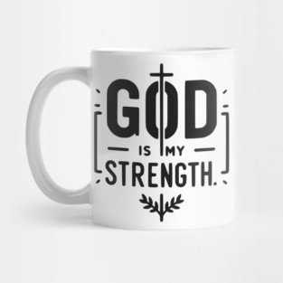 God is My Strength Mug