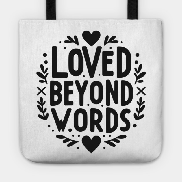 Loved Beyond Words Tote by Frank Ring
