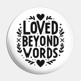 Loved Beyond Words Pin