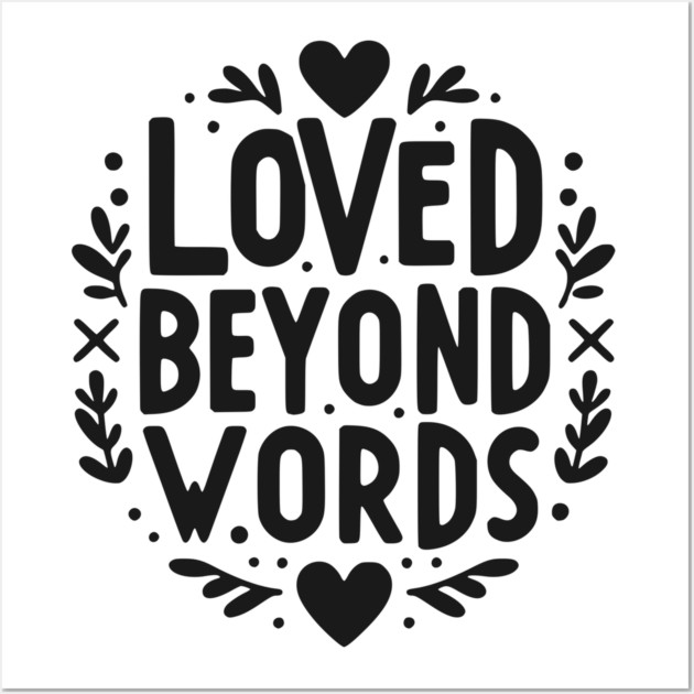 Loved Beyond Words Wall Art by Frank Ring