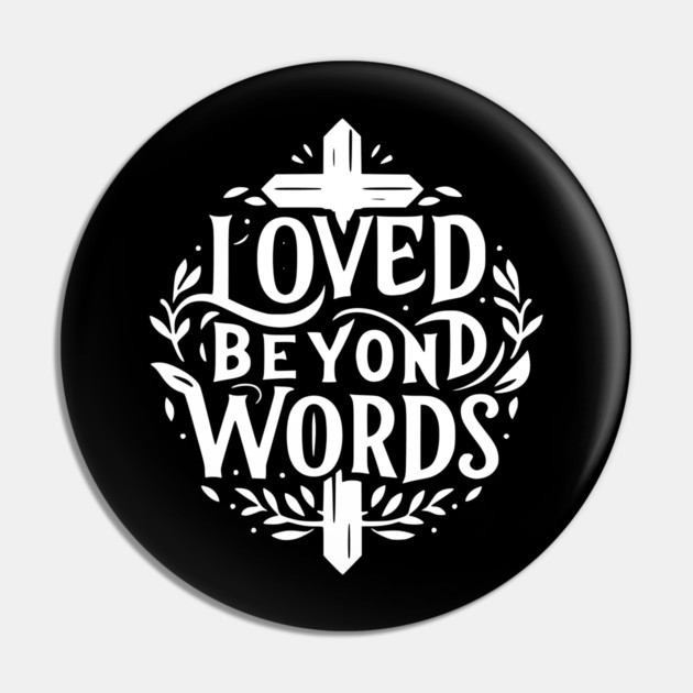 Loved Beyond Words Pin by Frank Ring