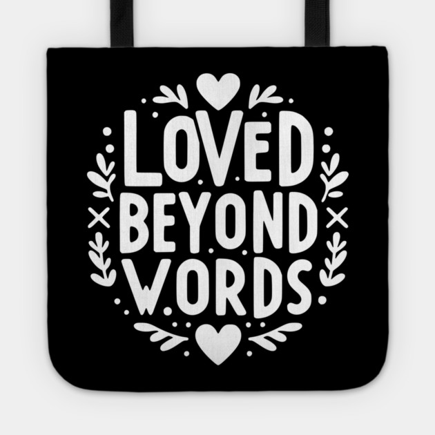 Loved Beyond Words Tote by Frank Ring