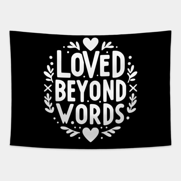 Loved Beyond Words Tapestry by Frank Ring