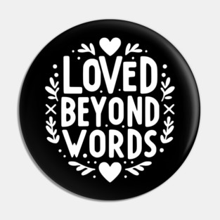 Loved Beyond Words Pin