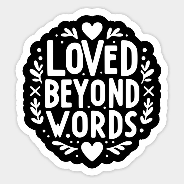 Loved Beyond Words Sticker by Frank Ring