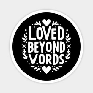 Loved Beyond Words Magnet