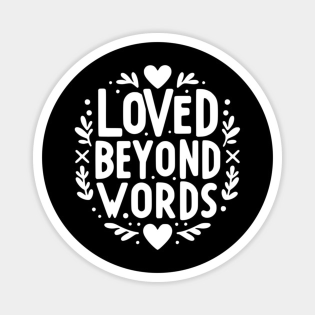 Loved Beyond Words Magnet by Frank Ring