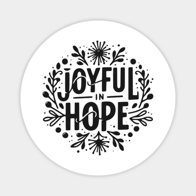 Joyful in Hope Magnet by Frank Ring