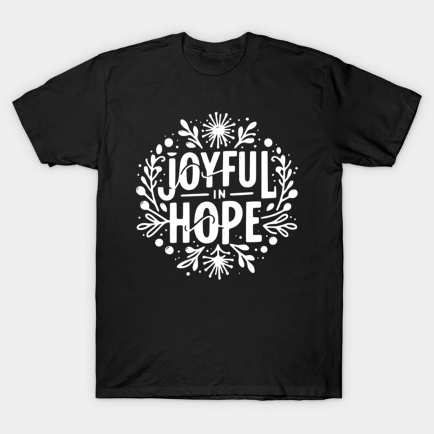 Joyful in Hope T-Shirt by Frank Ring