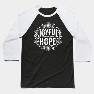 Joyful in Hope Baseball T-Shirt