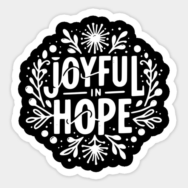 Joyful in Hope Sticker by Frank Ring