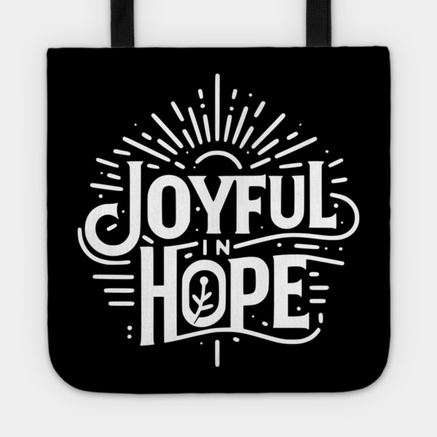 Joyful in Hope Tote by Frank Ring