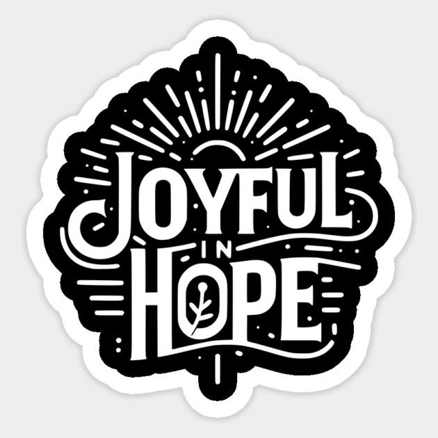 Joyful in Hope Sticker by Frank Ring