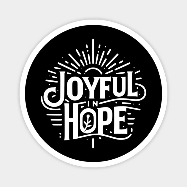 Joyful in Hope Magnet by Frank Ring