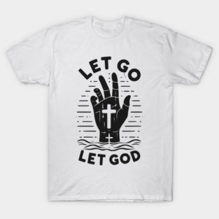 Let Go Let God T-Shirt