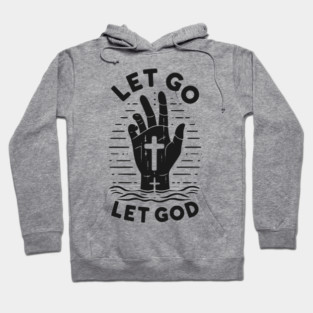 Let Go Let God Hoodie