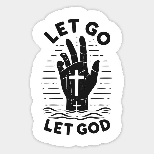 Let Go Let God Sticker by Frank Ring