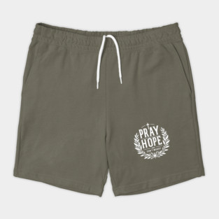 Pray Hope and Don’t Worry Shorts