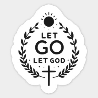 Let Go Let God Sticker