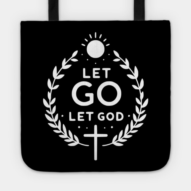 Let Go Let God Tote by Frank Ring