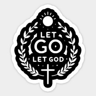 Let Go Let God Sticker