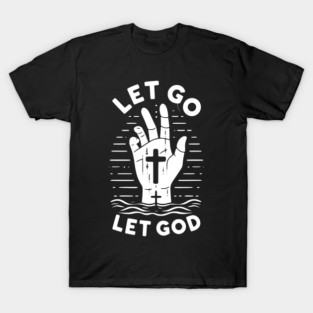 Let Go Let God T-Shirt
