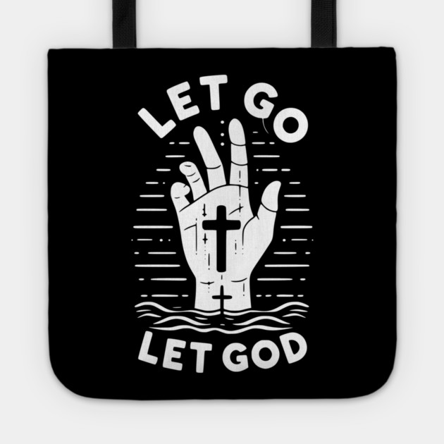 Let Go Let God Tote by Frank Ring