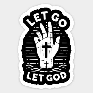 Let Go Let God Sticker