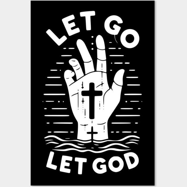 Let Go Let God Wall Art by Frank Ring