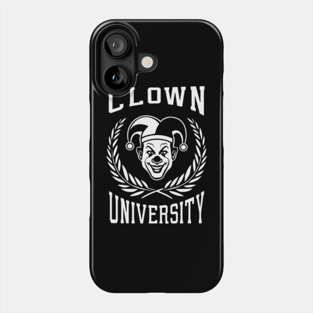 Clown University Student College Humor Phone Case by Anticorporati